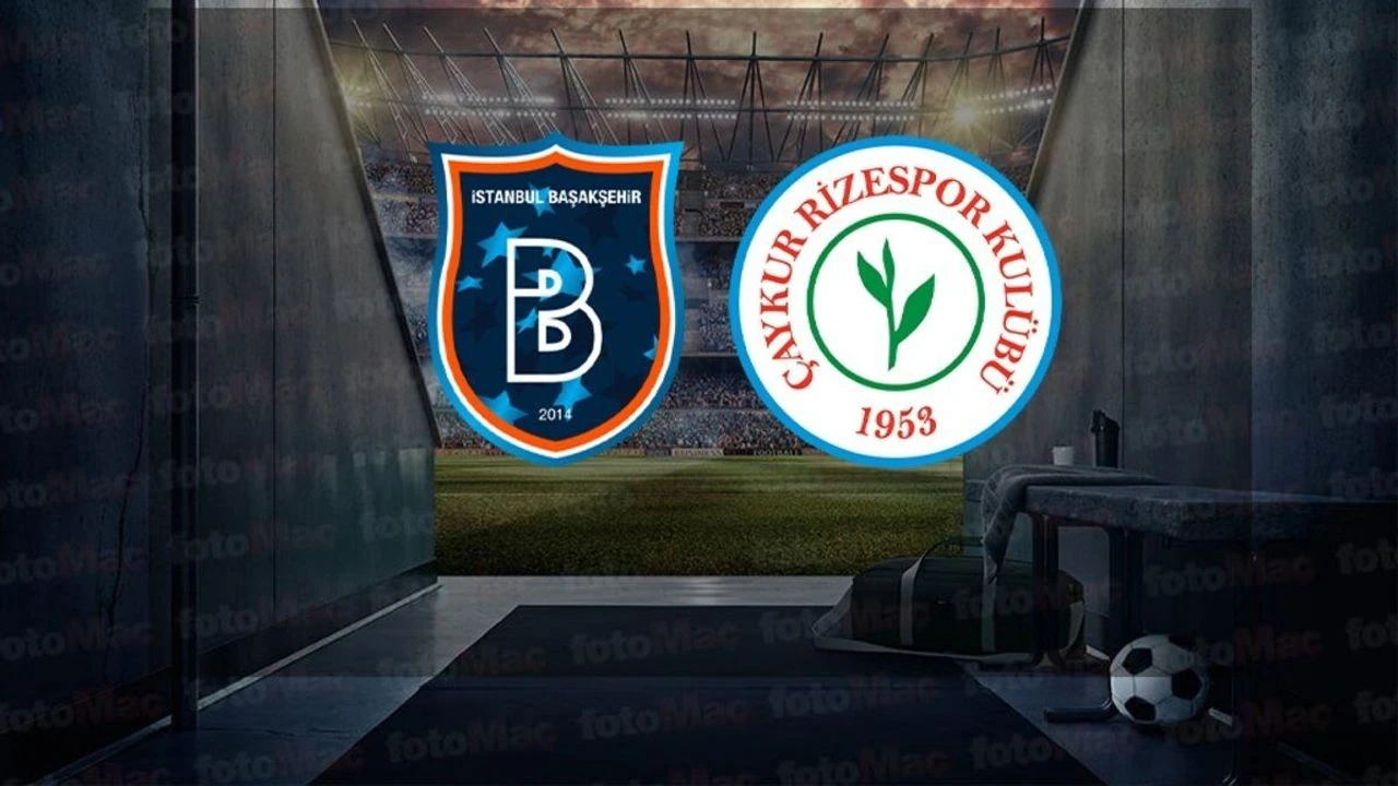 Trendyol Süper Lig: Başakşehir FK - Çaykur Rizespor Maçı Detayları, Yayın Bilgileri ve Muhtemel 11'ler