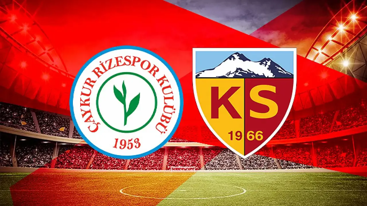 Süper Lig'de Kritik Randevu: Rizespor - Kayserispor Maçı Öncesi Tüm Detaylar ve Son 11'ler!
